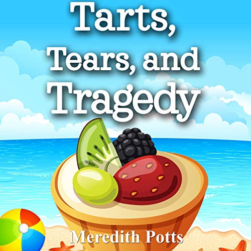Tarts, Tears, and Tragedy