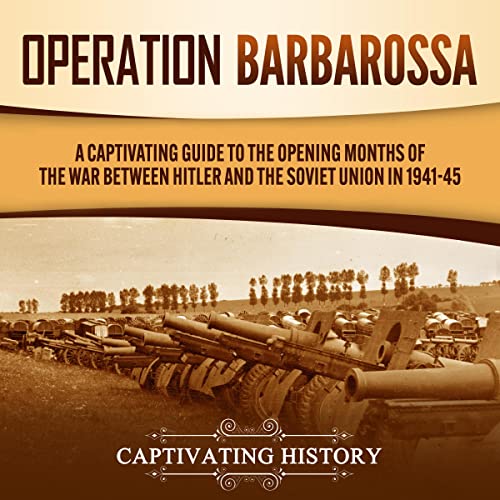 Operation Barbarossa by Captivating History