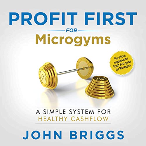 Profit First for Microgyms by John Briggs