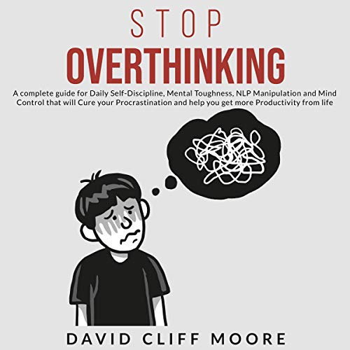 Stop Overthinking by David Cliff Moore