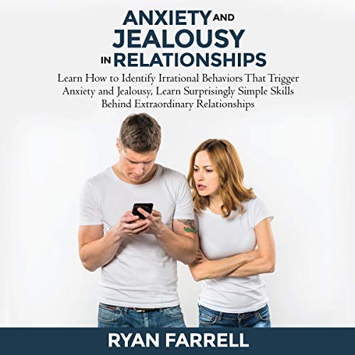 Anxiety and Jealousy in Relationships