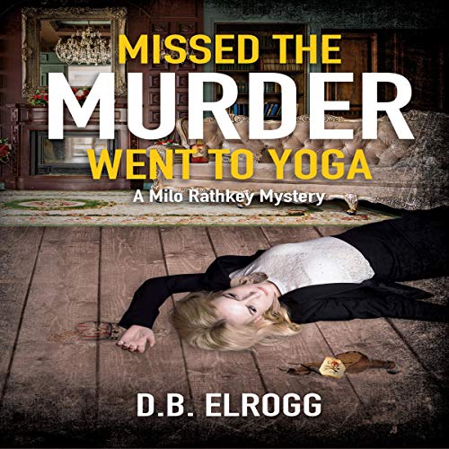 Missed the Murder Went to Yoga
