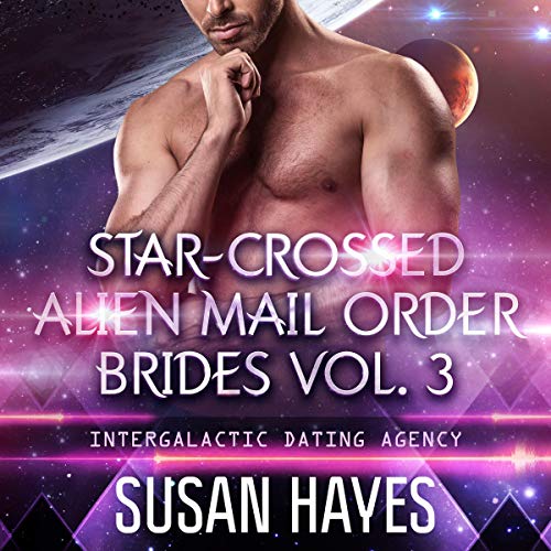 Star-Crossed Alien Mail Order Brides Collection -Vol. 3