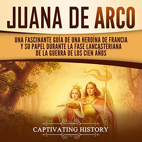 Juana de Arco [Joan of Arc] by Captivating History