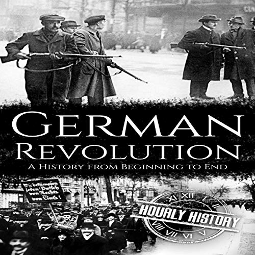 German Revolution by Hourly History