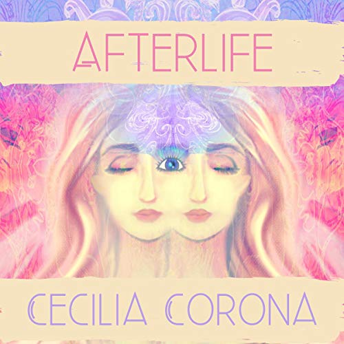 Afterlife by Cecilia Corona
