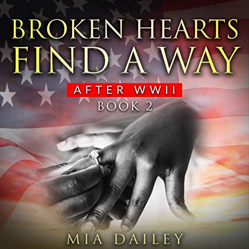 Broken Hearts Find a Way: After WWII, Book 2