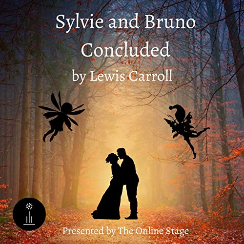Sylvie and Bruno Concluded (Dramatized)