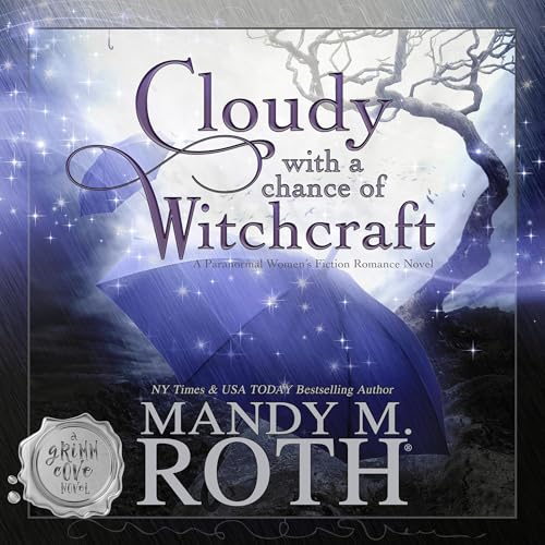 Cloudy With a Chance of Witchcraft (A Paranormal Women's Fiction Romance Novel)