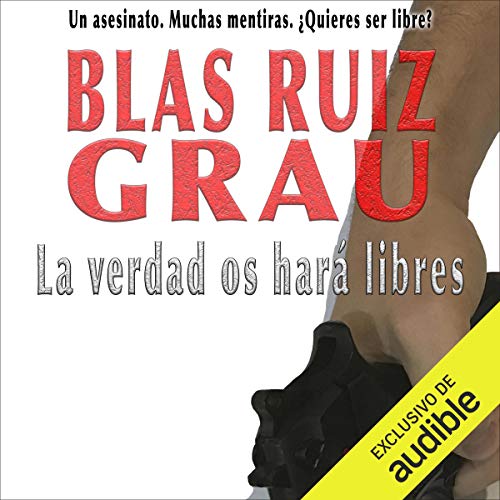 La verdad os hará libres (Narración en Castellano) [The Truth Will Set You Free]