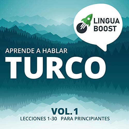 Aprende a Hablar Turco, Vol. 1 [Learn Conversational Turkish Vol. 1] by LinguaBoost