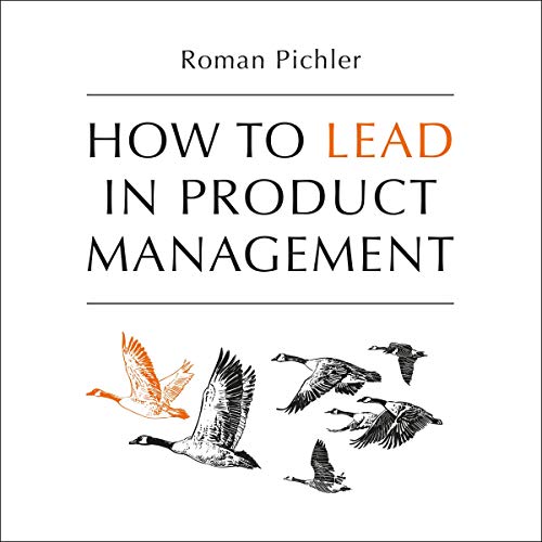 How to Lead in Product Management
