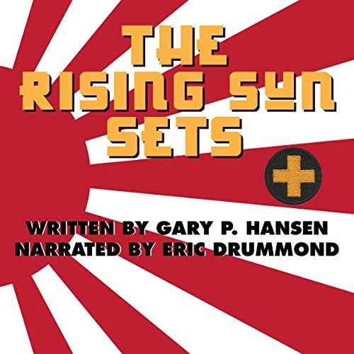 The Rising Sun Sets by Gary P. Hansen