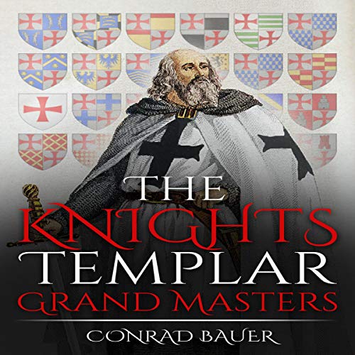 The Knights Templar: Grand Masters