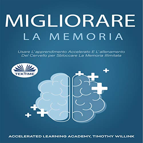 Migliorare La Memoria [Improve Memory] by Accelerated Learning Academy
