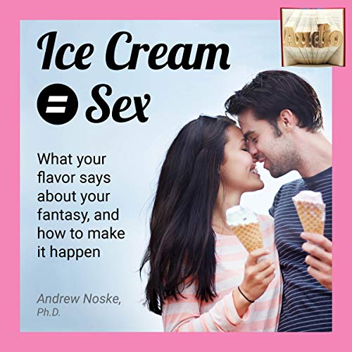 Ice Cream = Sex by Andrew Noske