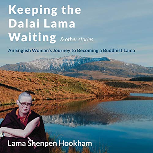 Keeping the Dalai Lama Waiting & Other Stories by Lama Shenpen Hookham