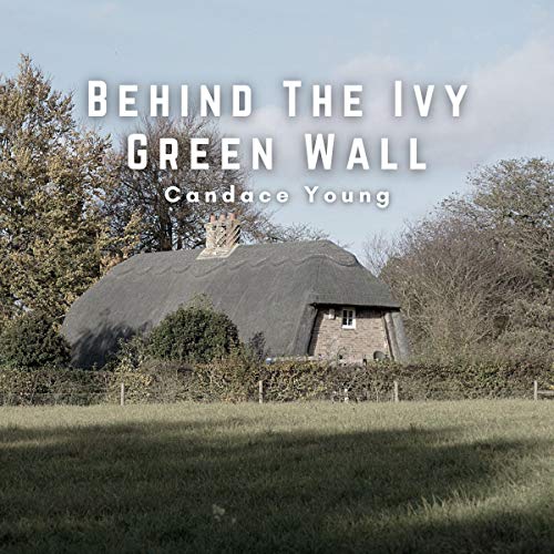 Behind the Ivy Green Wall