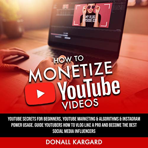 How to Monetize YouTube Videos