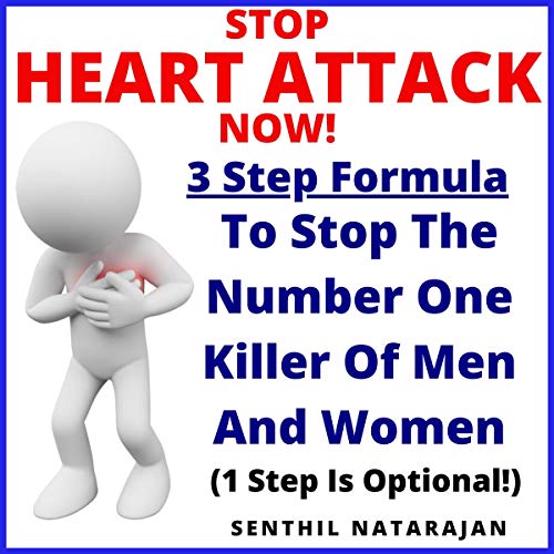Stop Heart Attack Now by Senthil Natarajan