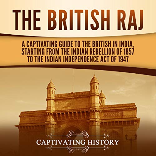 The British Raj by Captivating History