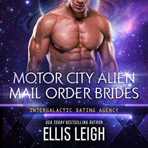 Motor City Alien Mail Order Brides: The Collection by Ellis Leigh