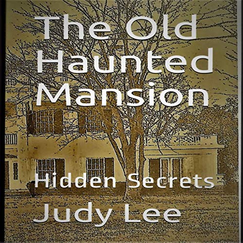 The Old Haunted Mansion by Judy Lee