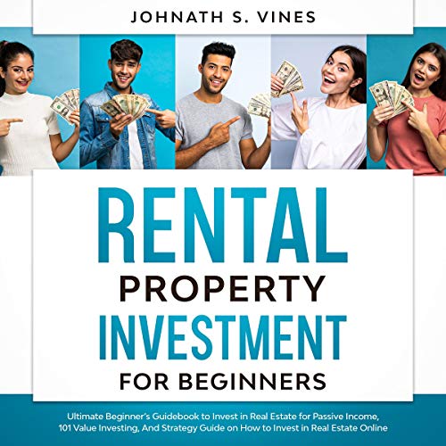 Rental Property Investment for Beginners by Johnath S. Vines