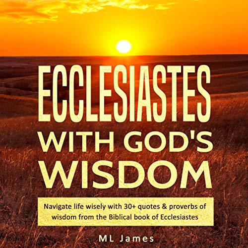 Ecclesiastes with God's Wisdom