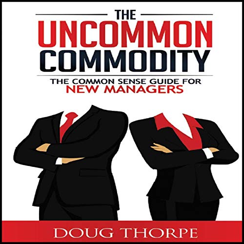 The Uncommon Commodity by Doug Thorpe