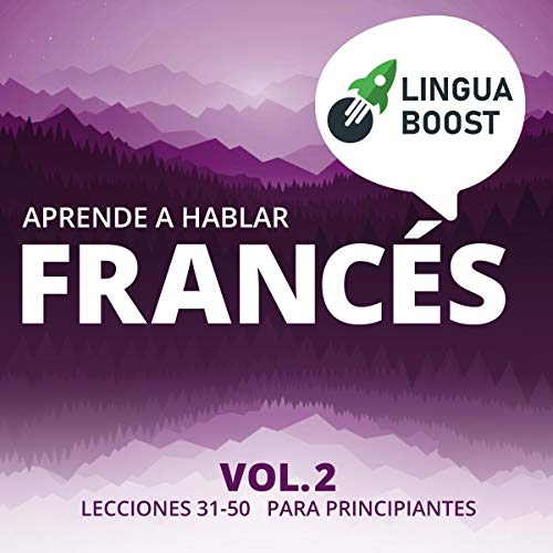 Aprende a hablar francés Vol. 2 [Learn to Speak French Vol. 2]
