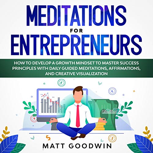 Meditations for Entrepreneurs by Matt Goodwin