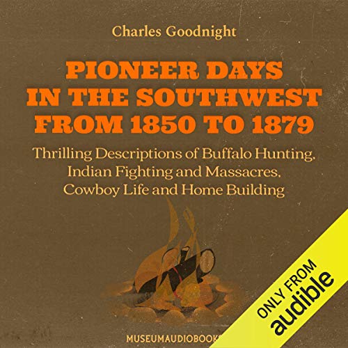 Pioneer Days in the Southwest from 1850 to 1879