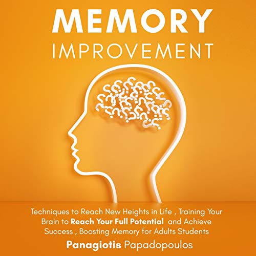 Memory Improvement Techniques to Reach New Heights in Life