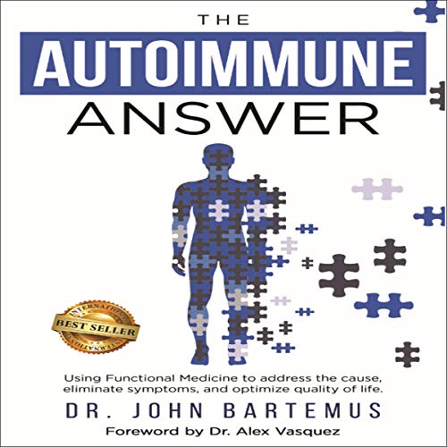 The Autoimmune Answer by Dr. John Bartemus