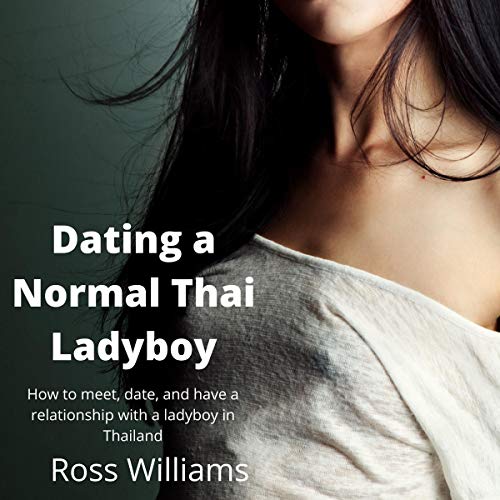 Dating a Normal Thai Ladyboy