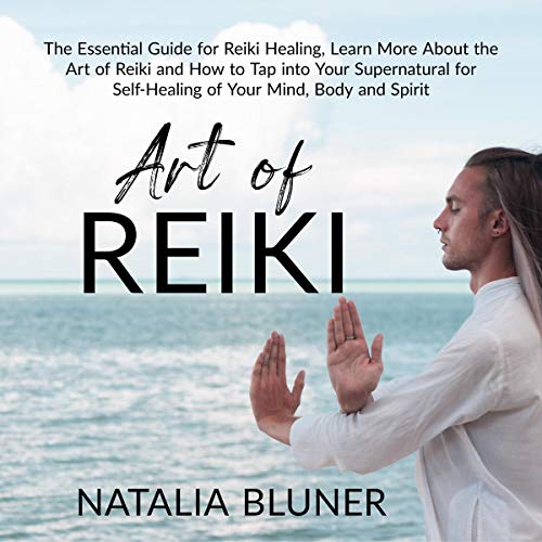 The Art of Reiki by Natalia Bluner