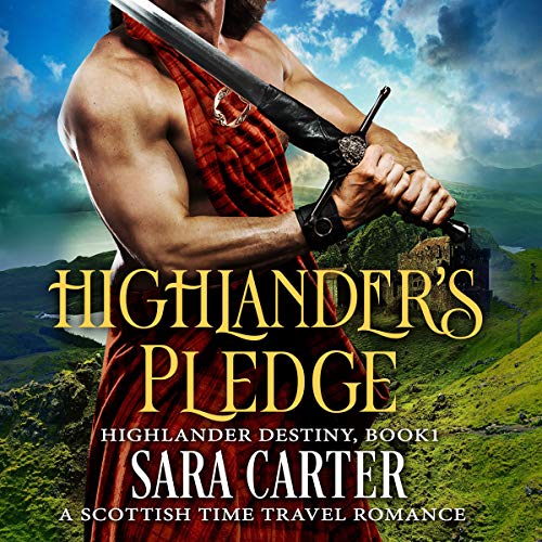 Highlander's Pledge: A Scottish Time Travel Romance by Sara Carter