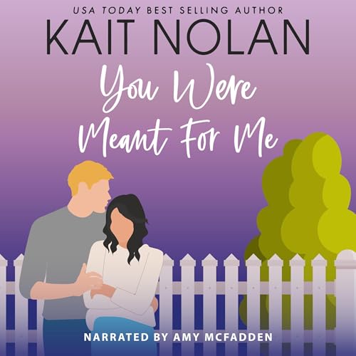 You Were Meant for Me by Kait Nolan