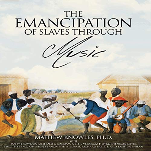 The Emancipation of Slaves Through Music