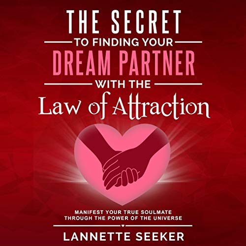 The Secret to Finding Your Dream Partner with the Law of Attraction