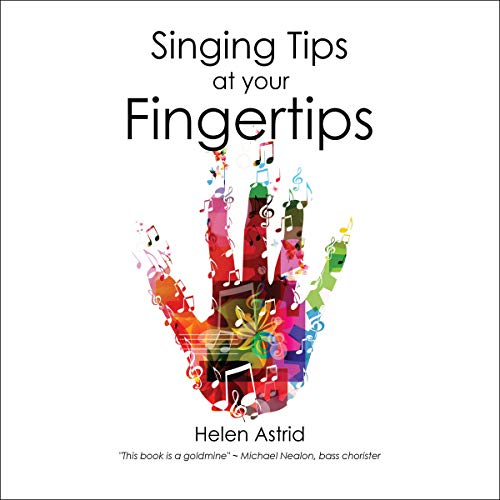 Singing Tips at Your Fingertips by Helen Astrid