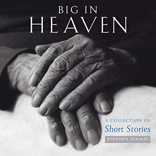 Big in Heaven by Stephen Siniari