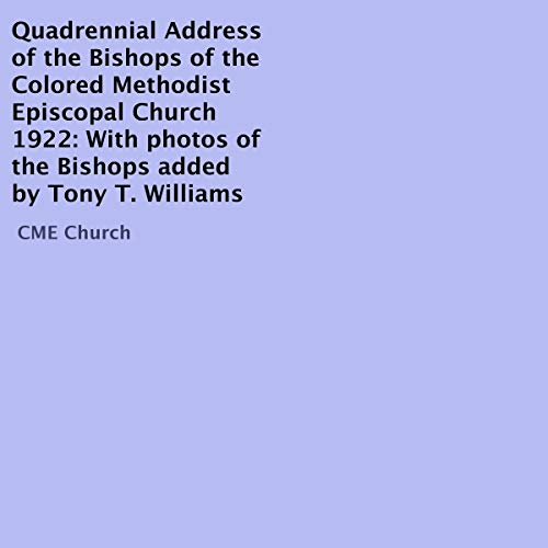 Quadrennial Address of the Bishops of the Colored Methodist Episcopal Church 1922