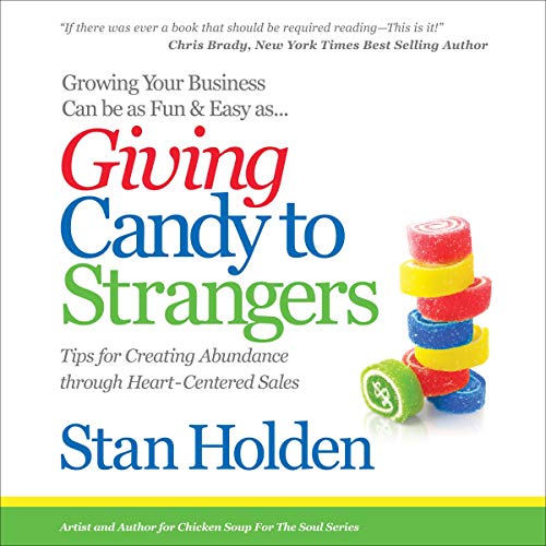 Growing Your Business Can Be as Fun & Easy as Giving Candy to Strangers