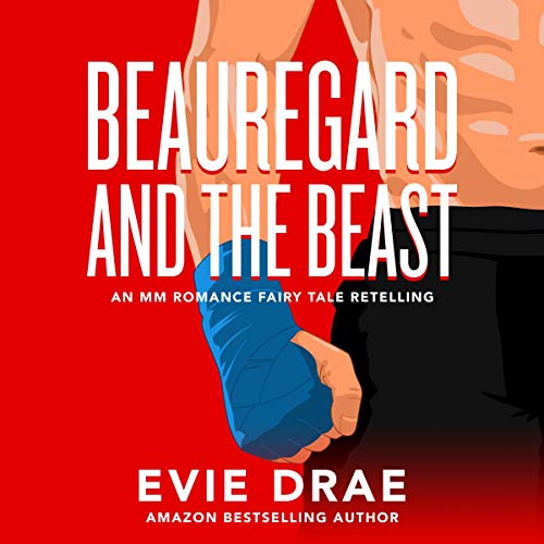 Beauregard and the Beast: An MM Romance Fairy Tale Retelling