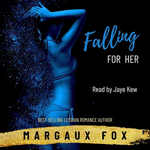 Falling for Her by Margaux Fox