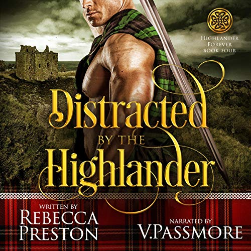 Distracted by the Highlander: A Scottish Time Travel Romance