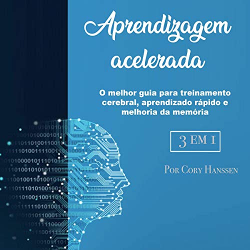Aprendizagem acelerada [Accelerated Learning] by Cory Hanssen