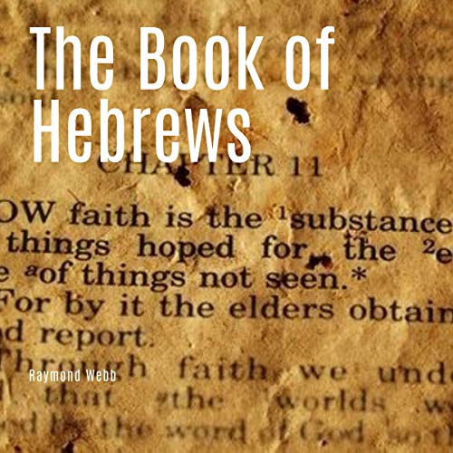 The Book of Hebrews by Raymond Webb